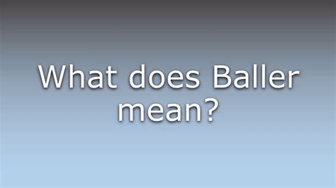 what is a baller person.